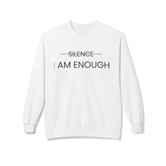 "Silence I Am Enough" Unisex Softstyle Fleece Crewneck Sweatshirt (Black Letter)