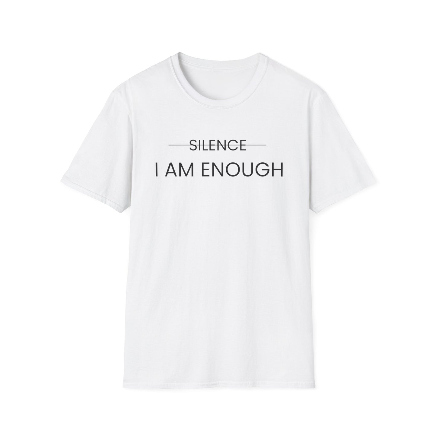 Empowering Message T-Shirt – 'Silence I Am Enough' Unisex Softstyle Tee (Black Letter)