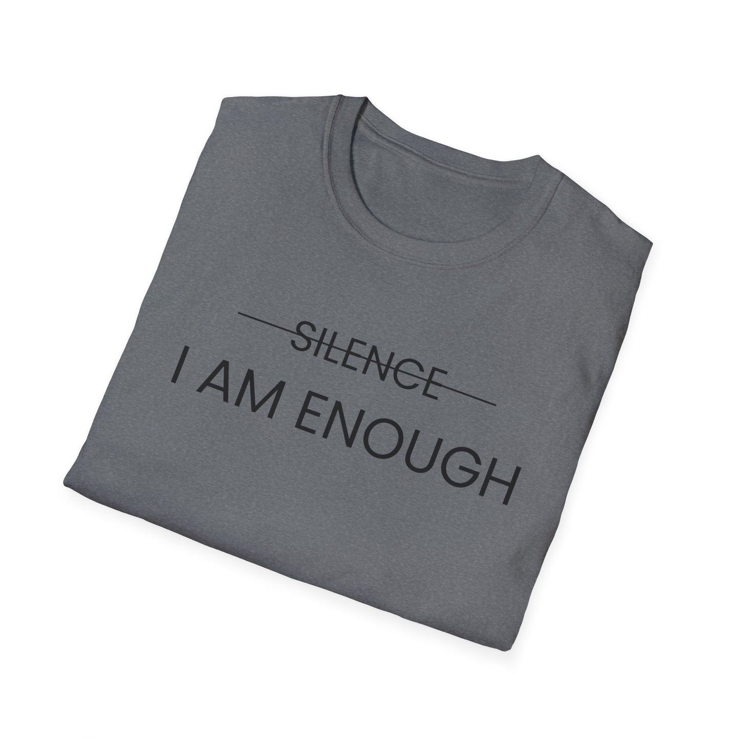 Empowering Message T-Shirt – 'Silence I Am Enough' Unisex Softstyle Tee (Black Letter)